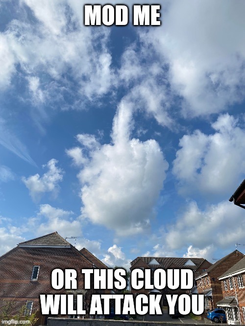 NOW (-Dragonite-: nah) | MOD ME; OR THIS CLOUD WILL ATTACK YOU | image tagged in middle finger cloud | made w/ Imgflip meme maker