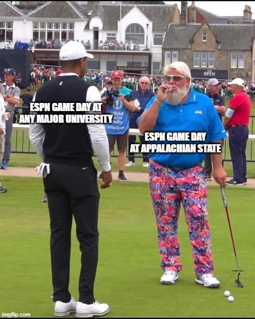 John Daly and Tiger Woods | ESPN GAME DAY AT ANY MAJOR UNIVERSITY; ESPN GAME DAY AT APPALACHIAN STATE | image tagged in john daly and tiger woods | made w/ Imgflip meme maker