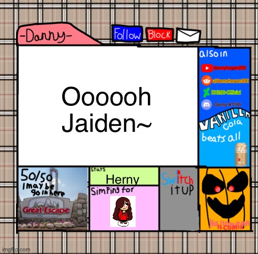Remember that she simps for you know who | Oooooh Jaiden~; Herny | image tagged in -danny- fall announcement | made w/ Imgflip meme maker