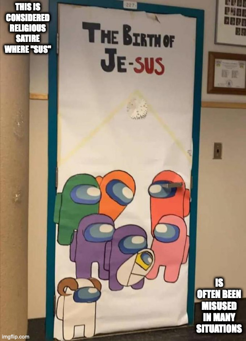 Among Us Religion Parody | THIS IS CONSIDERED RELIGIOUS SATIRE WHERE "SUS"; IS OFTEN BEEN MISUSED IN MANY SITUATIONS | image tagged in satire,among us,christianity,memes,religion | made w/ Imgflip meme maker