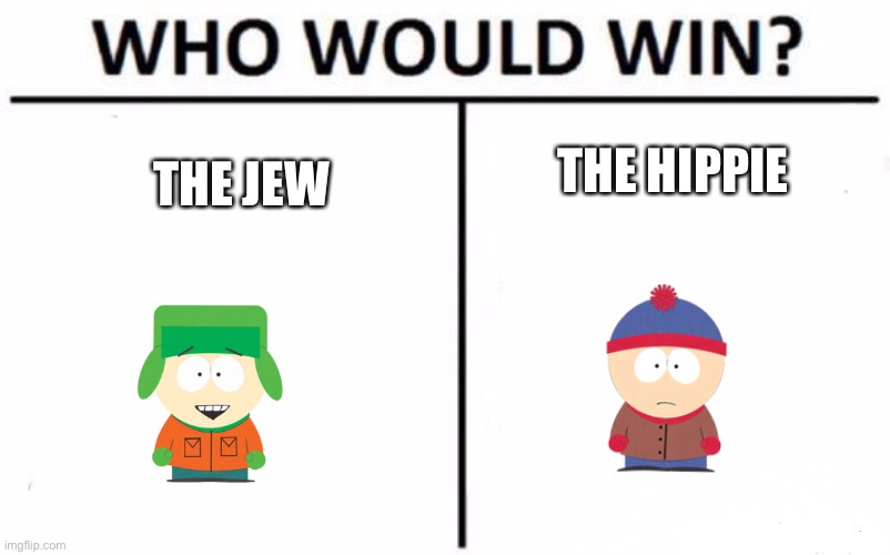 Who Would Win? | THE HIPPIE; THE JEW | image tagged in memes,who would win | made w/ Imgflip meme maker