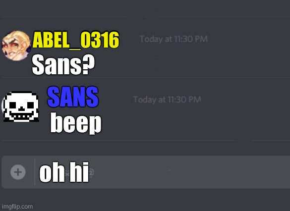 200+ view special | ABEL_0316; Sans? beep; SANS; oh hi | image tagged in discord chat | made w/ Imgflip meme maker