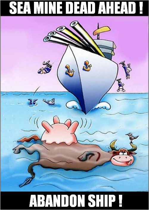 A Weird Russian Cartoon ! | SEA MINE DEAD AHEAD ! ABANDON SHIP ! | image tagged in russian,cartoon,dead cow,sea mine,abandon ship | made w/ Imgflip meme maker