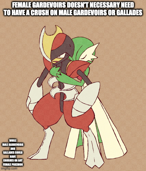 Gardevoir Hugging Bisharp | FEMALE GARDEVOIRS DOESN'T NECESSARY NEED TO HAVE A CRUSH ON MALE GARDEVOIRS OR GALLADES; WHILE MALE GARDEVOIRS AND GALLADES COULD HAVE CRUSHES ON ANY FEMALE POKEMON | image tagged in gardevoir,bisharp,memes,pokemon | made w/ Imgflip meme maker