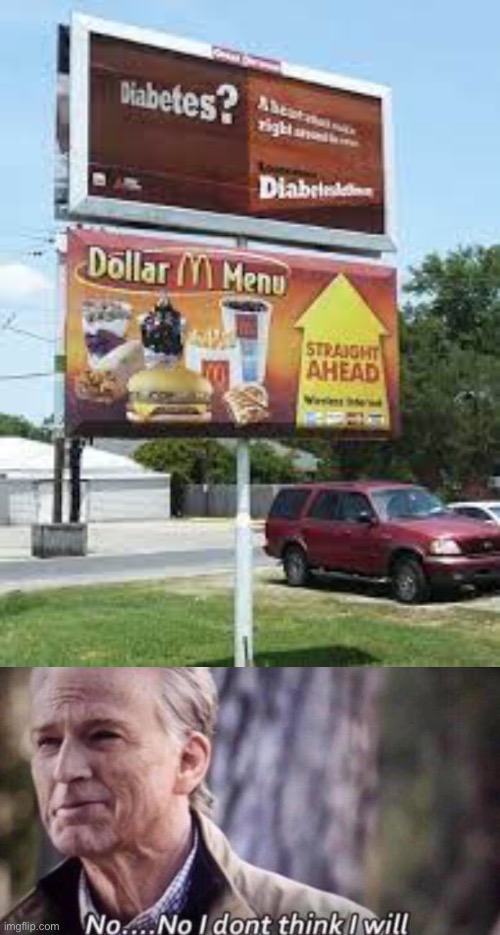 Advertising fail | image tagged in no i don't think i will | made w/ Imgflip meme maker