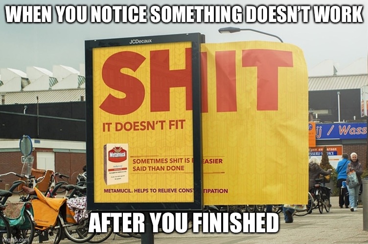 Advertising fail 2 | WHEN YOU NOTICE SOMETHING DOESN’T WORK; AFTER YOU FINISHED | made w/ Imgflip meme maker
