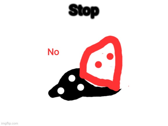 Carlos gets karma for calling blobi stinky | Stop; No | image tagged in blank white template | made w/ Imgflip meme maker