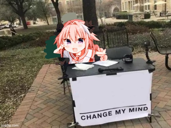 Change My Mind Meme | image tagged in memes,change my mind | made w/ Imgflip meme maker