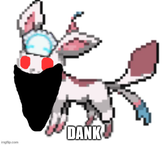 sylceon | DANK | image tagged in sylceon | made w/ Imgflip meme maker