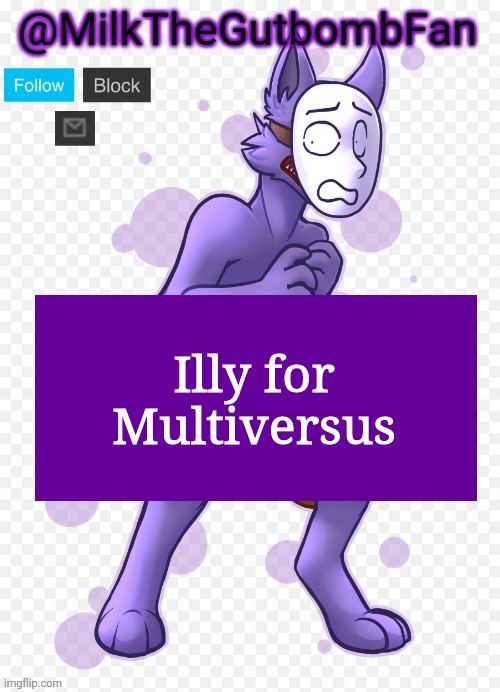 Milk but he's a mask-wearing wolf (Thanks Wallhammer | Illy for Multiversus | image tagged in milk but he's a mask-wearing wolf thanks wallhammer | made w/ Imgflip meme maker
