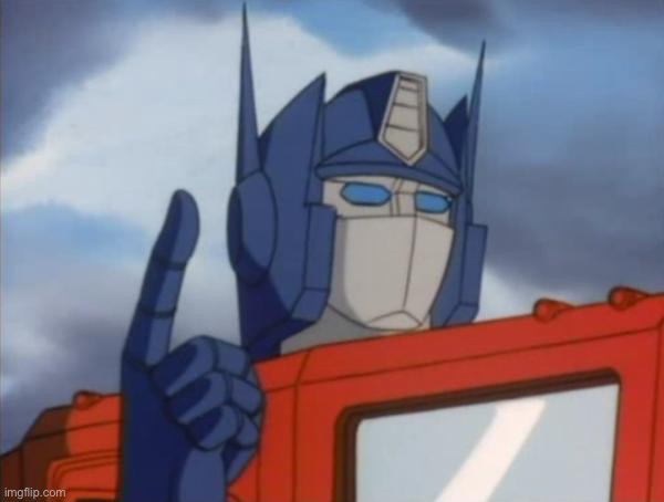 Optimus Prime | image tagged in optimus prime | made w/ Imgflip meme maker
