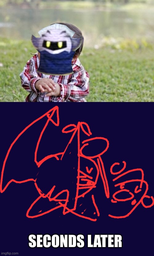 SECONDS LATER | image tagged in memes,evil toddler,blank transparent square | made w/ Imgflip meme maker