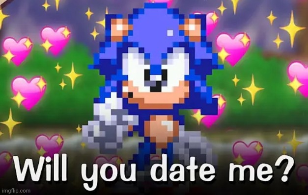 mod note: this isn't a dating site | image tagged in will you date me | made w/ Imgflip meme maker