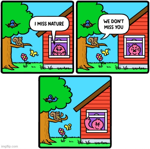 Nature is Cruel | image tagged in comics | made w/ Imgflip meme maker