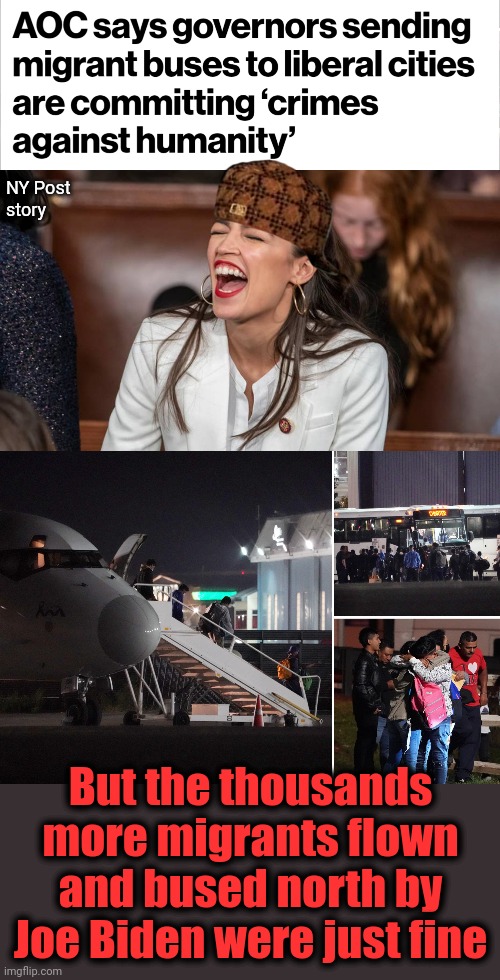 The usual hypocrisy |  NY Post
story; But the thousands more migrants flown
and bused north by
Joe Biden were just fine | image tagged in memes,aoc,migrants,joe biden,migrant flights,hypocrisy | made w/ Imgflip meme maker
