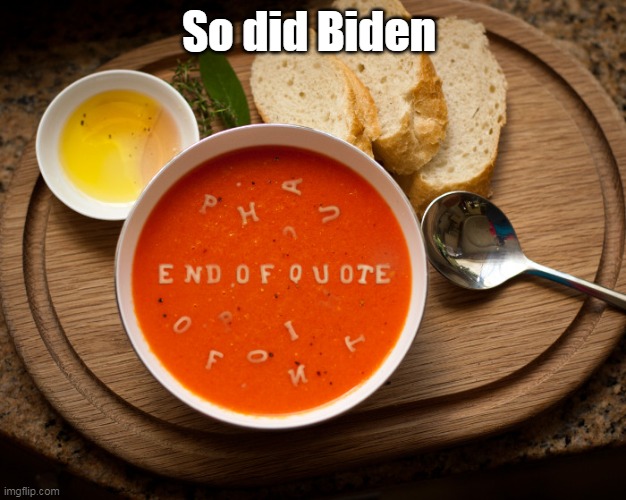 So did Biden | made w/ Imgflip meme maker
