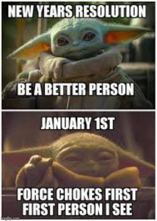 image tagged in new years resolutions,baby yoda | made w/ Imgflip meme maker