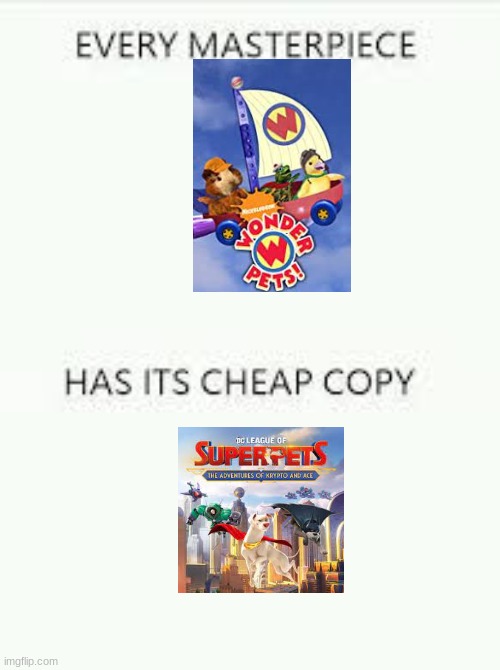 Every Masterpiece has its cheap copy Imgflip
