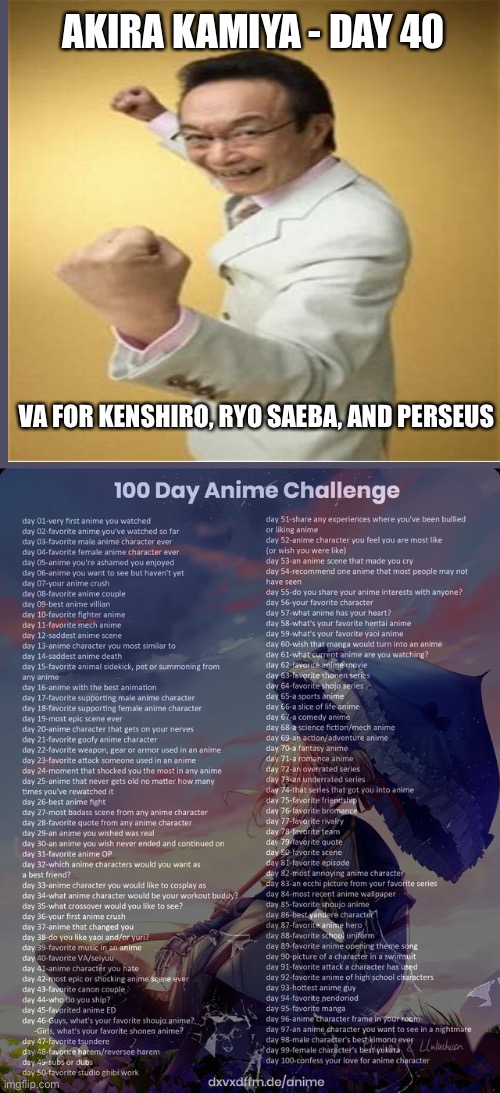Mr. Omae wa moi shinderu | AKIRA KAMIYA - DAY 40; VA FOR KENSHIRO, RYO SAEBA, AND PERSEUS | image tagged in 100 day anime challenge,kenshiro | made w/ Imgflip meme maker