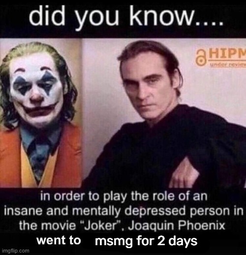 msmg for 2 days | made w/ Imgflip meme maker