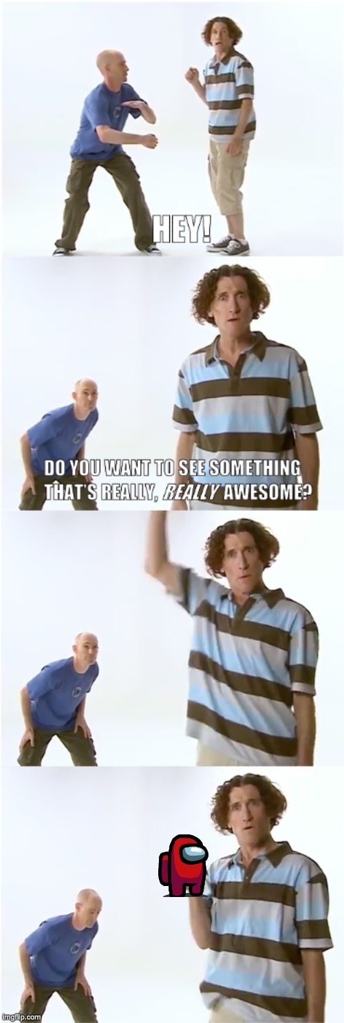 Something Really Awesome | image tagged in something really awesome,among us | made w/ Imgflip meme maker