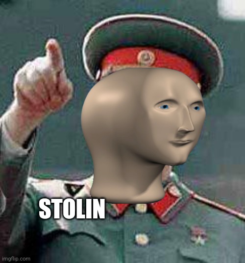 STOLIN | image tagged in stalin,soviet union,meme | made w/ Imgflip meme maker