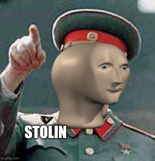 Stolin | image tagged in stolin | made w/ Imgflip meme maker