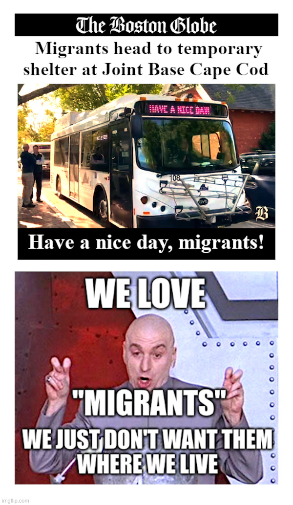 Martha's Vineyard: We Love Migrants, But Not Where We Live! | image tagged in marthas vineyard,bus,have a nice day,liberal,hypocrites,dr evil | made w/ Imgflip meme maker