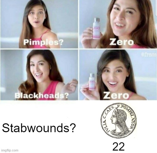How was Julia's age? She is 22 her died | Stabwounds? 22 | image tagged in pimples zero,memes | made w/ Imgflip meme maker