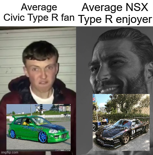 Average Fan vs Average Enjoyer | Average NSX Type R enjoyer; Average Civic Type R fan | image tagged in average fan vs average enjoyer | made w/ Imgflip meme maker