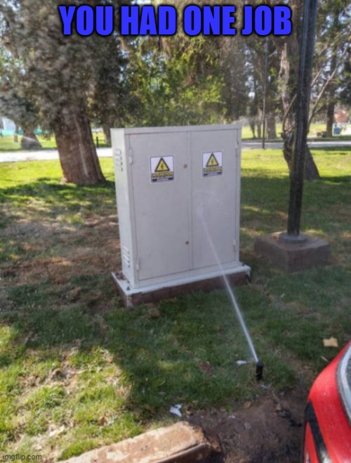 who in a right mind would put faucet in front of electricity | YOU HAD ONE JOB | image tagged in you had one job | made w/ Imgflip meme maker
