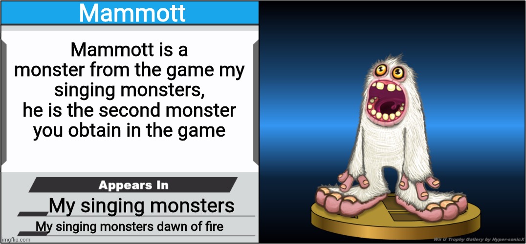 Smash Bros Trophy | Mammott; Mammott is a monster from the game my singing monsters, he is the second monster you obtain in the game; My singing monsters; My singing monsters dawn of fire | image tagged in smash bros trophy | made w/ Imgflip meme maker
