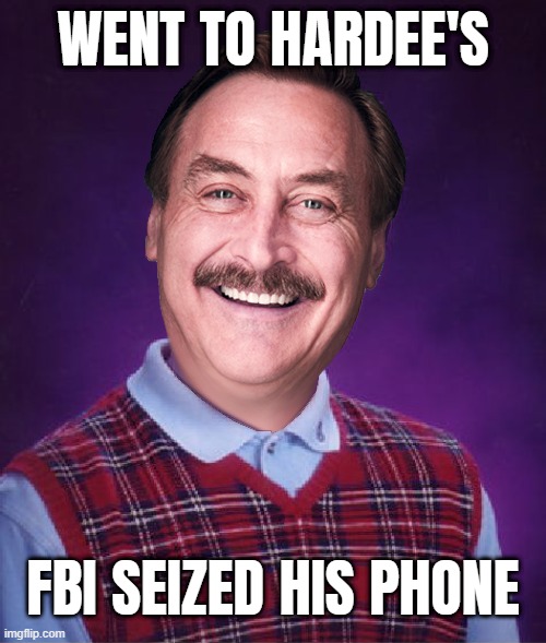 bad luck MIKE gets cell phone seized! at a Hardee's drive thru!! cant make this shit up!!! | WENT TO HARDEE'S; FBI SEIZED HIS PHONE | image tagged in bad luck mike,why is the fbi here,you wanna see my phone,thank you,drive thru,diet coke | made w/ Imgflip meme maker