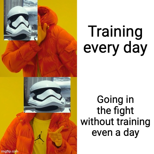 Fortnite | Training every day; Going in the fight without training even a day | image tagged in memes,drake hotline bling | made w/ Imgflip meme maker