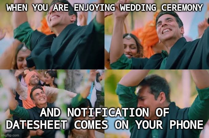 When notification of datesheet comes - Memes By Amaan (Amaan Shakeel) |  WHEN YOU ARE ENJOYING WEDDING CEREMONY; AND NOTIFICATION OF DATESHEET COMES ON YOUR PHONE | image tagged in akshay kumar meme template by memes by amaan,memes,bollywood,funny memes,sad | made w/ Imgflip meme maker