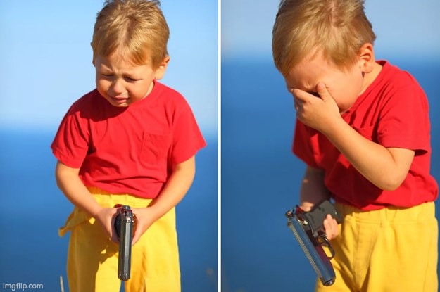 Crying kid with gun | image tagged in crying kid with gun | made w/ Imgflip meme maker