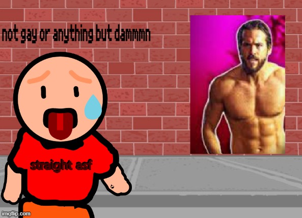 If you know you know | image tagged in not gay or anything,ryan reynolds | made w/ Imgflip meme maker