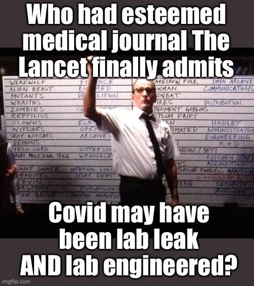 We may get the truth yet, now that the establishment is no longer denying possibilities. | Who had esteemed medical journal The Lancet finally admits; Covid may have been lab leak AND lab engineered? | image tagged in who had x for y,covid,lab leak,engineered,the lancet | made w/ Imgflip meme maker