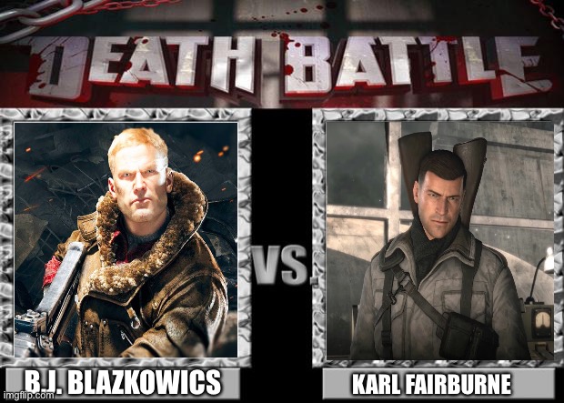 WW2 Video Game Protagonists | B.J. BLAZKOWICS; KARL FAIRBURNE | image tagged in death battle | made w/ Imgflip meme maker