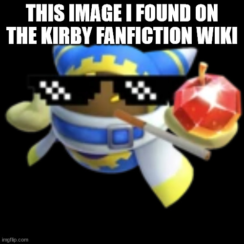 Magolor Drip | THIS IMAGE I FOUND ON THE KIRBY FANFICTION WIKI | image tagged in magolor drip | made w/ Imgflip meme maker