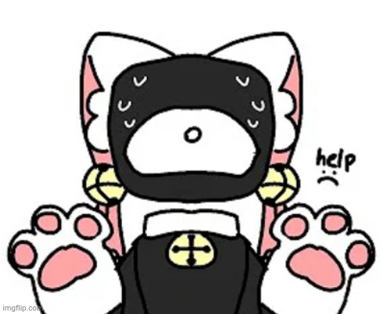 somebody help him he's being held hostage and forced to be a catboy | made w/ Imgflip meme maker
