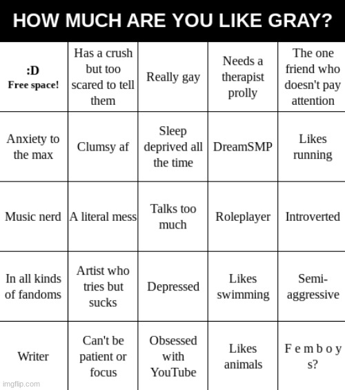 This is an actual template btw y'all :> and away I go to write a fanfic | image tagged in gray's bingo | made w/ Imgflip meme maker