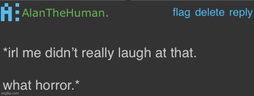 “irl me didnt laugh at that, what horror.” | made w/ Imgflip meme maker