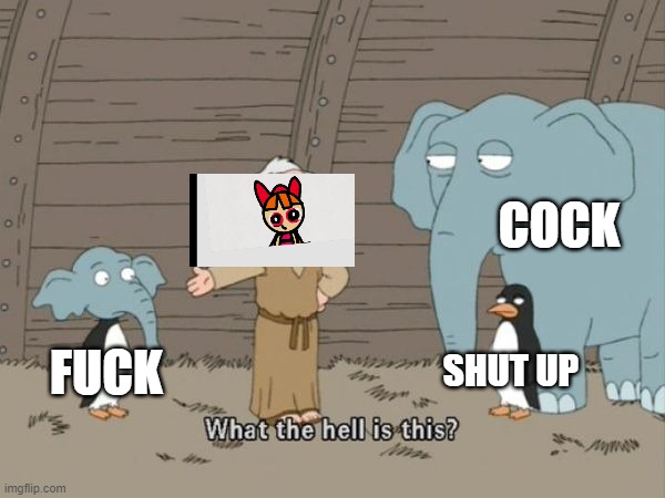 What the hell is this? | COCK; SHUT UP; FUCK | image tagged in what the hell is this | made w/ Imgflip meme maker