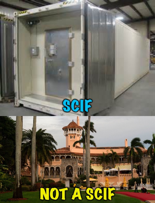 SCIF; NOT A SCIF | image tagged in trump's mar-a-lago,scif | made w/ Imgflip meme maker