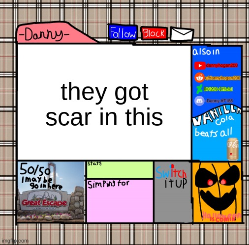 had to delete | they got scar in this | image tagged in -danny- fall announcement | made w/ Imgflip meme maker