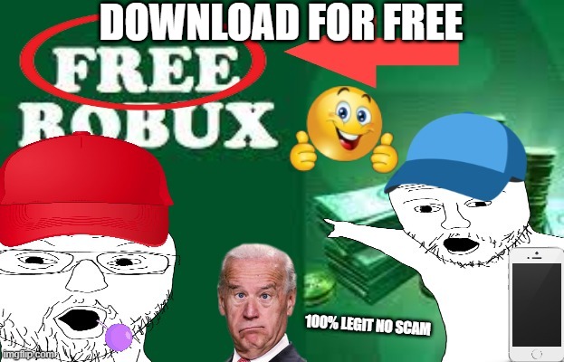 DOWNLOAD FOR FREE; 100% LEGIT NO SCAM | image tagged in roblox | made w/ Imgflip meme maker