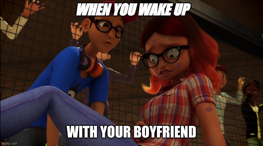 Alya funny pic | WHEN YOU WAKE UP; WITH YOUR BOYFRIEND | image tagged in mlb,funny,hahahaha,hilarious,funny meme | made w/ Imgflip meme maker