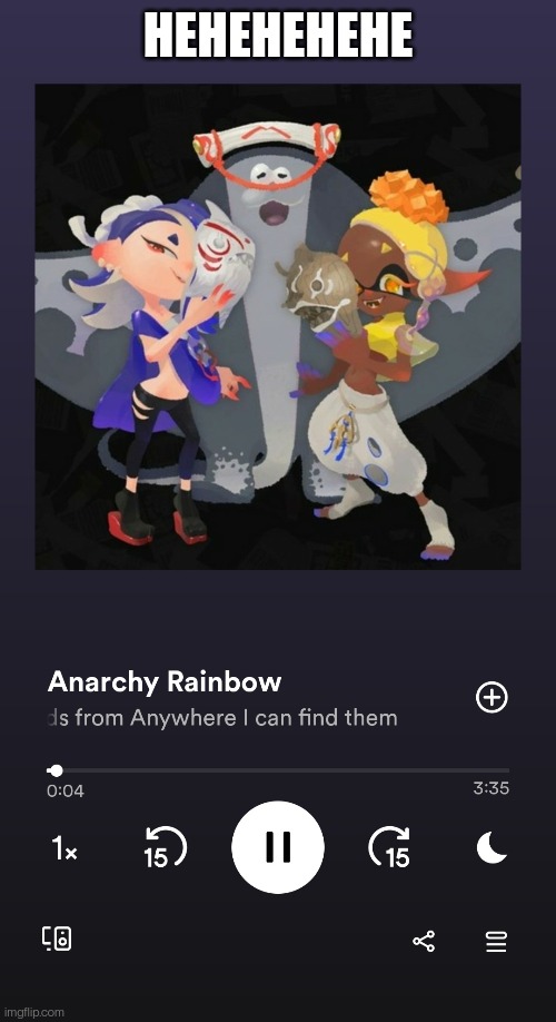 Look what I found on Spotify | HEHEHEHEHE | image tagged in splatoon | made w/ Imgflip meme maker