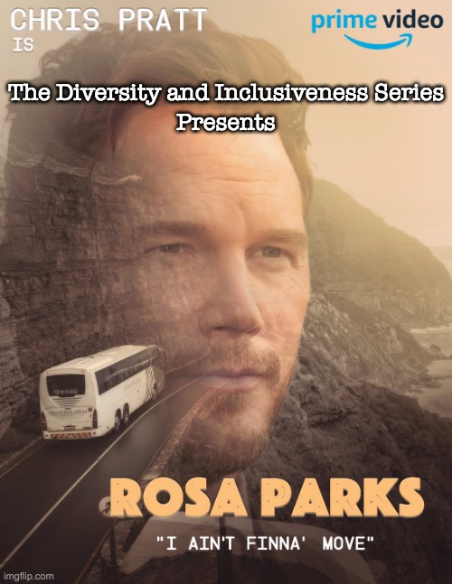 The Diversity and Inclusiveness Series | The Diversity and Inclusiveness Series; Presents | image tagged in diverse,inclusive,woke | made w/ Imgflip meme maker